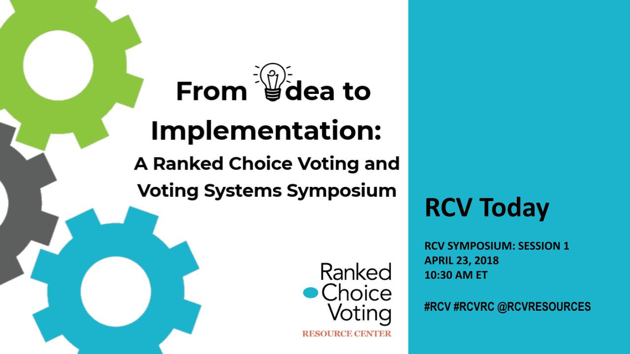 2018 SYMPOSIUM - Ranked Choice Voting Resource Center