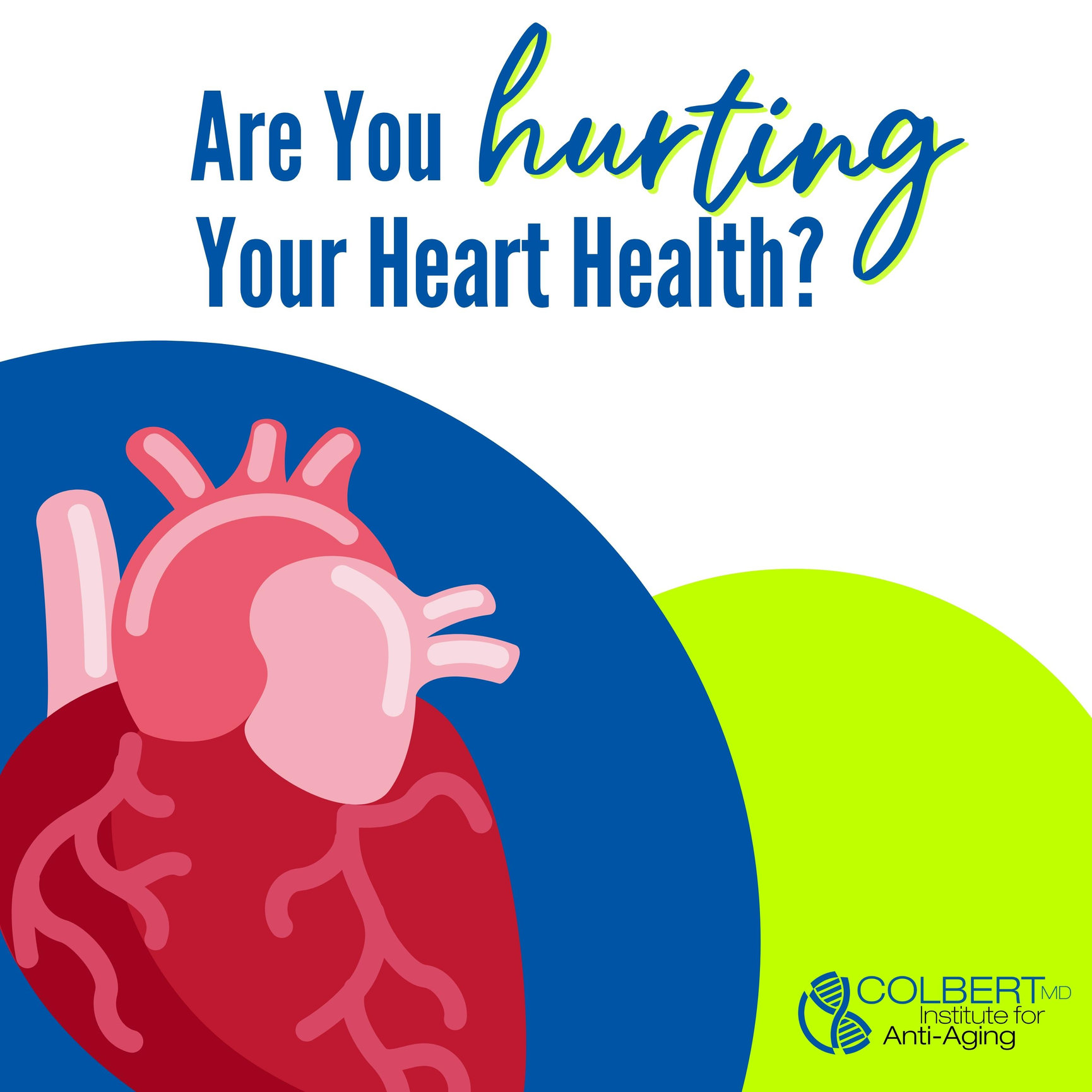 Are You Hurting Your Heart Health? Southlake Texas - Colbert Institute ...