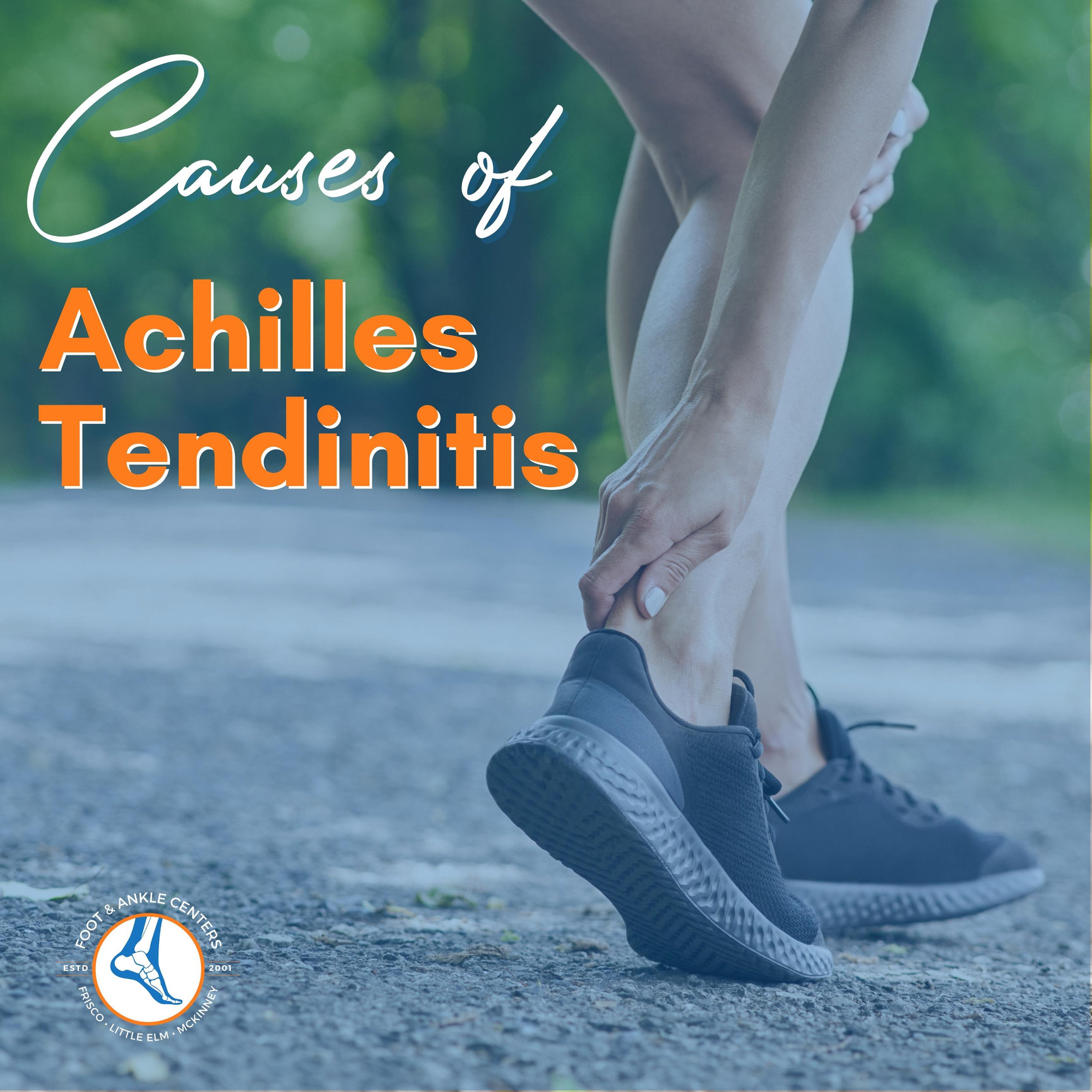 What causes Achilles tendinitis? - Foot & Ankle Centers of Frisco and Plano